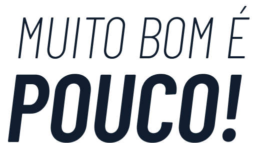 MUITO-BOM-É-POUCO